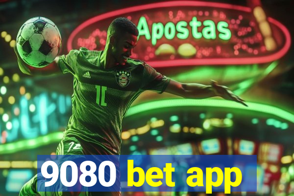 9080 bet app